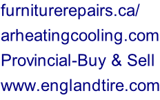 furniturerepairs.ca/ arheatingcooling.com Provincial-Buy & Sell www.englandtire.com